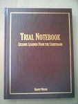 Trial Notebook: Lessons Learned from the Courtroom